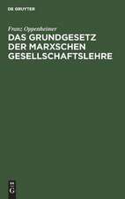 Das Grundgesetz der Marxschen Gesellschaftslehre: Darstellung und Kritik