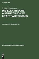 Stromverbraucher: aus: Die elektrische Ausrüstung des Kraftfahrzeuges, Teil 3