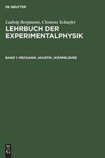 Mechanik, Akustik, Wärmelehre: aus: Lehrbuch der Experimentalphysik : zum Gebrauch bei akademischen Vorlesungen und zum Selbststudium, Bd. 1