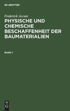 Physische und chemische Beschaffenheit der Baumaterialien : deren Wahl, Verhalten und zweckmäßige Anwendung: 1