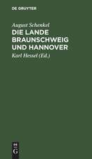 Die Lande Braunschweig und Hannover: Ein Anhang zum deutschen Lesebuch von Karl Hessel