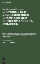 (§ 1 bis 694): aus: Grundriss der vergleichenden Grammatik der indogermanischen Sprachen : kurzgefasste Darstellung der Geschichte des Altindischen, Altiranischen (Avestischen und Altpersischen), Altarmenischen, Altgriechischen, Lateinischen, Umbrisch-Samnitischen,..., 