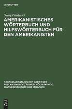 Amerikanistisches Wörterbuch und Hilfswörterbuch für den Amerikanisten: Deutsch-Spanisch-Englisch