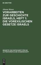 Die vorexilischen Gesetze Israels: im Zusammenhang seiner kulturgeschichtlichen Entwicklung, aus: Vorarbeiten zur Geschichte Israels, H. 1