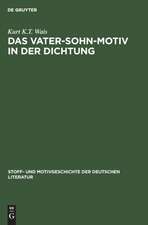 Das Vater-Sohn-Motiv in der Dichtung: 1880-1930, aus: Stoff- und Motivgeschichte der deutschen Literatur : nebst Bibliographie von Kurt Bauerhorst, 11