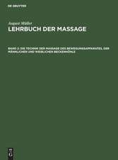 Die Technik der Massage des Bewegungsapparates, der männlichen und weiblichen Beckenhöhle: aus: Lehrbuch der Massage, 2