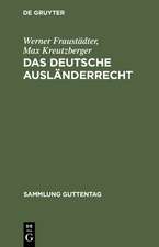 Das deutsche Ausländerrecht: Die Bestimmungen des Reichsrechts und preußischen Landesrechts ; Textausgabe mit Erläuterungen und Sachregister