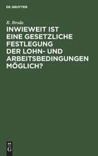 Inwieweit ist eine gesetzliche Festlegung der Lohn- und Arbeitsbedingungen möglich?: Erfahrungen Englands, Australiens und Kanadas