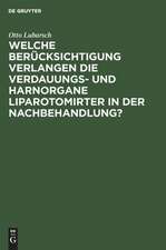 Welche Berücksichtigung verlangen die Verdauungs- und Harnorgane Liparotomirter in der Nachbehandlung?: Inaugural-Dissertation ...