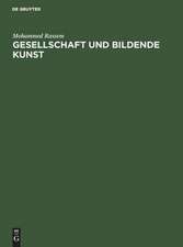 Gesellschaft und bildende Kunst – Eine Studie zur Wiederherstellung des Problems