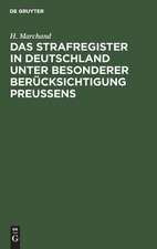 Das Strafregister in Deutschland unter bes. Berücks. Preussens nebst e. Zsstellung der im Auslande bestehenden Einrichtungen: Erl.