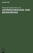 Unterscheidung und Bewahrung: Festschrift f. Hermann Kunisch zum 60. Geburtstag, 27. Oktober 1961