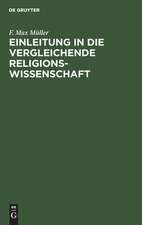 Einleitung in die vergleichende Religionswissenschaft: Vier Vorlesungen im Jahre MDCCCLXX an der Royal Institution in London gehalten ; Nebst zwei Essays 