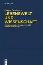 Lebenswelt und Wissenschaft