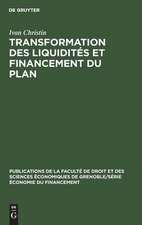 Transformation des liquidités et financement du plan. Contribution a l'analyse de l'expérience Française