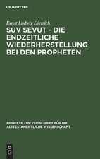 Suv sevut - die endzeitliche Wiederherstellung bei den Propheten