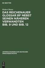 Das Reichenauer Glossar Rf nebst seinen näheren Verwandten Bib. 9 und Bib. 12