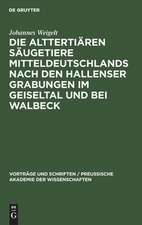 Die alttertiären Säugetiere Mitteldeutschlands nach den Hallenser Grabungen im Geiseltal und bei Walbeck