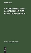 Anordnung und Ausbildung der Hauptbauwerke: aus: Wasserkraftanlagen, 2