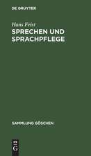 Sprechen und Sprachpflege: (Die Kunst des Sprechens)