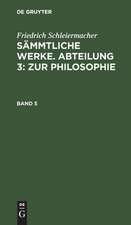 Friedrich Schleiermacher's literarischer Nachlaß. Zur Philosophie. 3. Entwurf eines Systems der Sittenlehre: aus: [Sämmtliche Werke] Friedrich Schleiermacher's sämmtliche Werke, 3, 5