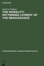 The morality-patterned comedy of the Renaissance