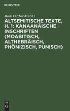 Kanaanäische Inschriften (moabitisch, althebräisch, phönizisch, punisch): aus: Altsemitische Texte, H, 1