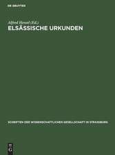 Elsässische Urkunden: vornehmlich des 13. Jahrhunderts