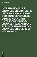 Jul 56: aus: Amtliche Liste der Seeschiffe der Bundesrepublik Deutschland mit Unterscheidungssignalen vom Jahre 1956, Nachtr.