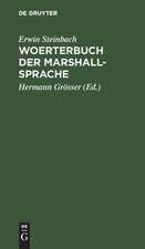 Woerterbuch der Marshall-Sprache ...: Teil 1: Marshall-Deutsch ; Teil 2: Deutsch-Marshall