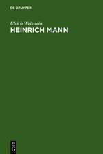 Heinrich Mann: Eine historisch-kritische Einführung in sein dichterisches Werk; mit einer Bibliographie der von ihm veröffentlichten Schriften