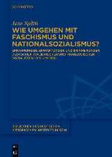 Wie umgehen mit Faschismus und Nationalsozialismus?