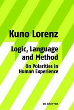 Logic, Language and Method - On Polarities in Human Experience: Philosophical Papers