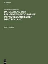 Datenatlas zur religiösen Geographie im protestantischen Deutschland: Von der Mitte des 19. Jahrhunderts bis zum Zweiten Weltkrieg