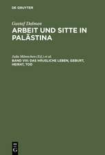 Das häusliche Leben, Geburt, Heirat, Tod: Fragment. Mit Gesamtregister für die Bände I-VIII. Im Auftr. des Gustaf-Dalman-Instituts Greifswald