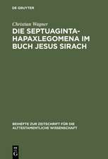 Die Septuaginta-Hapaxlegomena im Buch Jesus Sirach: Untersuchungen zu Wortwahl und Wortbildung unter besonderer Berücksichtigung des textritischen und übersetzungstechnischen Aspekts