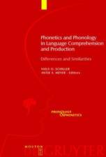 Phonetics and Phonology in Language Comprehension and Production: Differences and Similarities