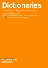 Dictionaries. An International Encyclopedia of Lexicography: Supplementary Volume: Recent Developments with Focus on Electronic and Computational Lexicography