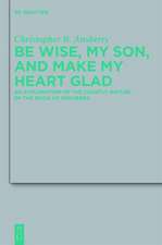 Be Wise, My Son, and Make My Heart Glad: An Exploration of the Courtly Nature of the Book of Proverbs