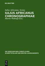 Iulius Africanus Chronographiae: The Extant Fragments