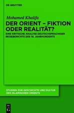 Der Orient - Fiktion oder Realität?: Eine kritische Analyse deutschsprachiger Reiseberichte des 19. Jahrhunderts