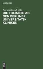 Die Therapie an den Berliner Universitäts-Kliniken