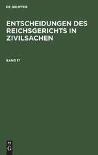 Entscheidungen des Reichsgerichts in Zivilsachen. Band 17