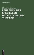 Lehrbuch der speziellen Pathologie und Therapie