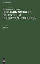 Hermann Schulze-Delitzsch¿s Schriften und Reden, Band 2, Hermann Schulze-Delitzsch¿s Schriften und Reden Band 2