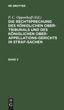 Die Rechtsprechung des Königlichen Ober-Tribunals und des Königlichen Ober-Appellations-Gerichts in Straf-Sachen. Band 2