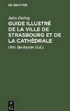 Guide illustré de la Ville de Strasbourg et de la Cathédrale