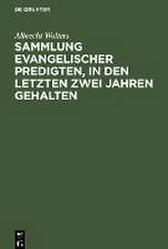 Sammlung evangelischer Predigten, in den letzten zwei Jahren gehalten