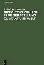 Hippolytus von Rom in seiner Stellung zu Staat und Welt