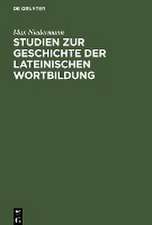 Studien zur Geschichte der lateinischen Wortbildung